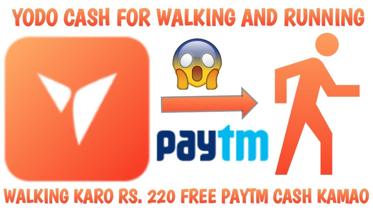 YODO CASH FOR WALKING AND RUNNING EARN FREE PAYTM CASH WALK AND