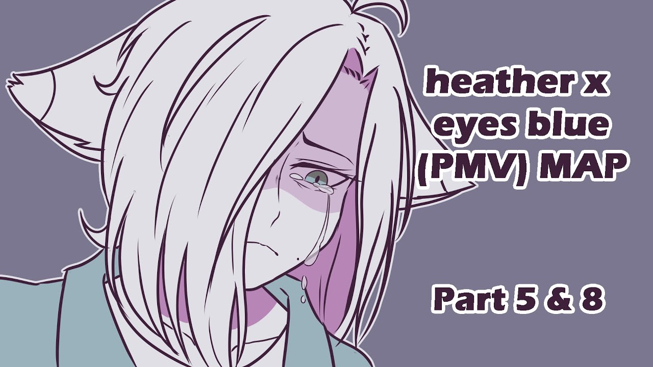 heather x eyes blue pmv MAP part 5 & 8 YouTube
