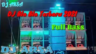 DJ Bla Bla Full Bass Slow Terbaru 2021