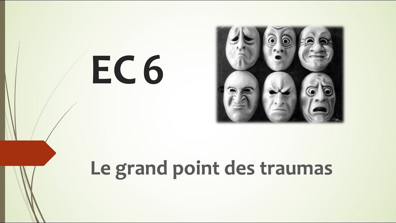 EC6 : point de l'émotionnel et des mémoires traumatiques