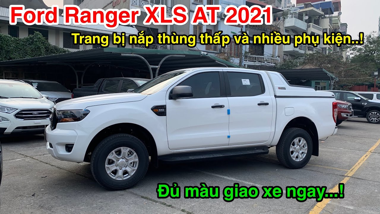 Ford Ranger XLS 2021 khan hàng kèm lạc 70 triệu đồng