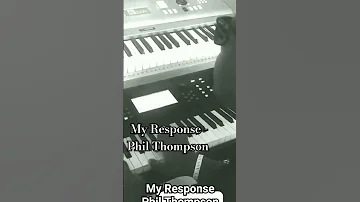 My Response - Phil Thompson.        Snippet Cover(Full Cover Coming Soon)#music#yamaha #philthompson