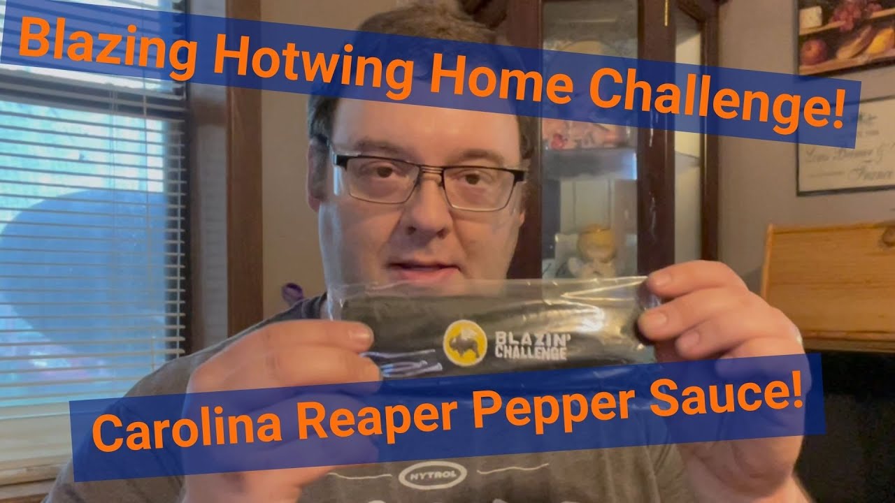 Buffalo Wild Wings Blazin Challenge! Carolina Reaper Pepper Sauce
