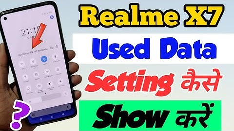 Realme X7 mein Used Data Kaise Show kare | How to Show Used data in Realme X7 | Realme X7 used data