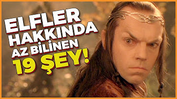 ELFLER HAKKINDA AZ BİLİNEN 19 ŞEY | Orta Dünya | Yüzüklerin Efendisi