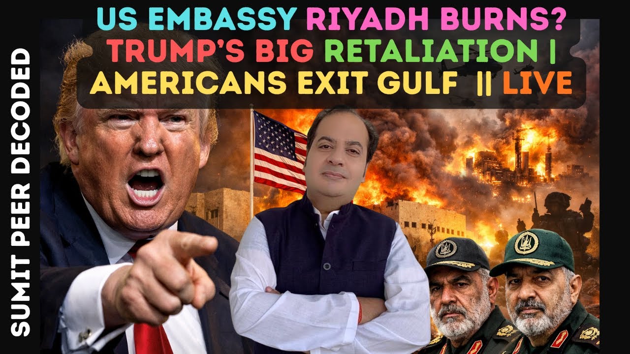 US Embassy Riyadh Burns? Trump’s Big Retaliation | Americans Exit Gulf LIVE || SUMIT PEER LIVE