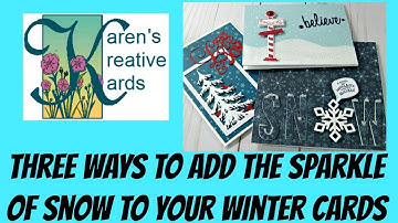 Three Ways To Add The Sparkle of Snow to Your Winter Cards