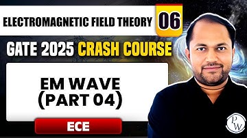 Electromagnetic Field Theory 06 | EM WAVE (Part 04) | ECE | GATE 2025 Crash Course