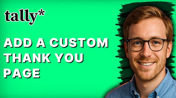 How to Add a Custom Thank You Page in Tally.so [2025 Guide]