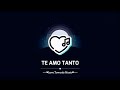 TE AMO TANTO - Nigga - (Letra)