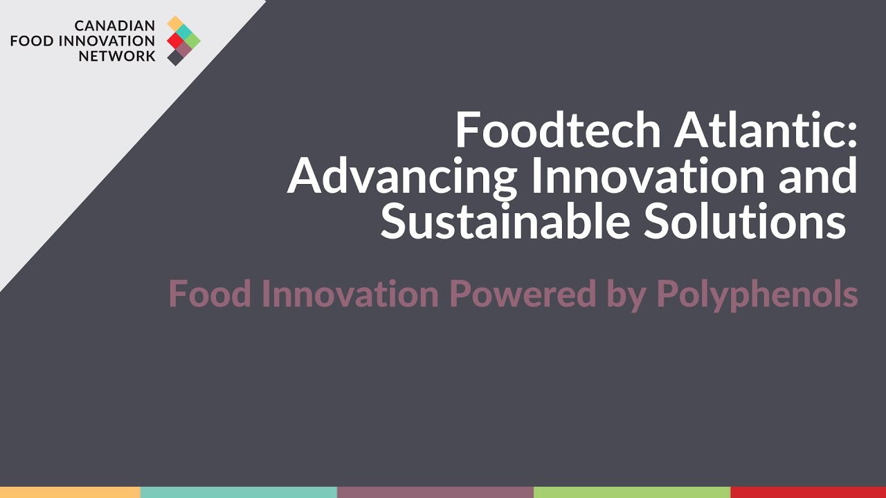 Foodtech Atlantic: Food Innovation Powered by Polyphenols (Virtual - Kirk Moir, Crush Dynamics)