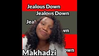 Makhadzi   Jealous Down [Sevenzo Lyt mix]