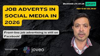 Brainfood Live On Air   Ep377   Social Media Job Advertising in 2026