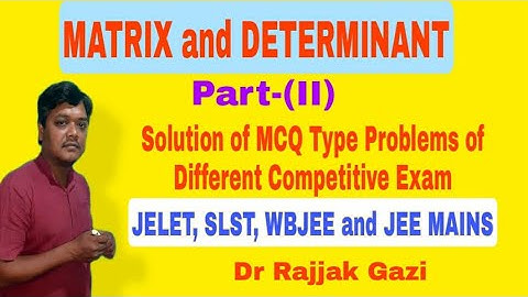 #JELET#SLST#JeeMains#WBJEE MCQ about Matrix Determinant-(II) for  by Dr Rajjak Gazi