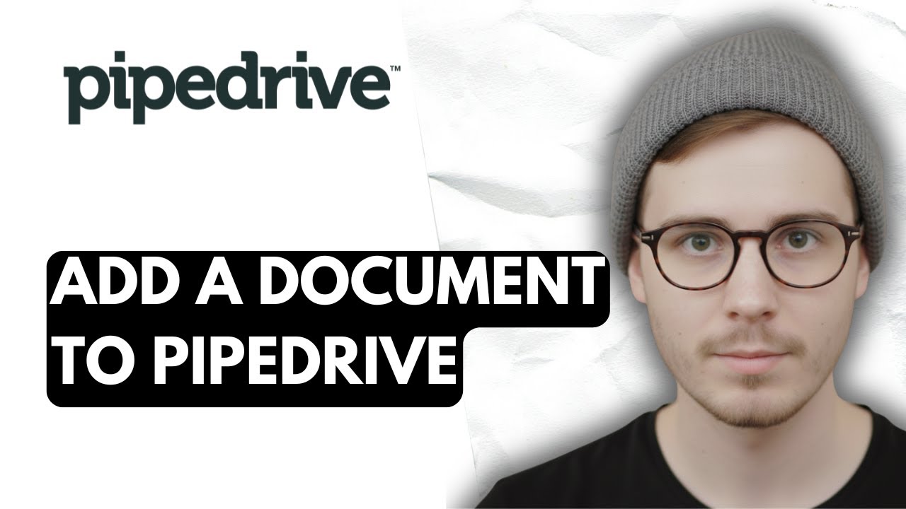 How To Add A Document To Pipedrive [2026 Guide] - YouTube