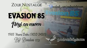ZOUK NOSTALGIE - EVASION 85 Péyi an mwen 1985 Henri Debs (HDD 2420) By DOUDOU 973