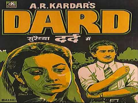 Hum Dard Ka Afsana Duniya Ko Suna Denge Dard1947 Suraiya Shyam K Shamshad Shakeel Naushad A Tri