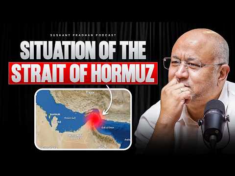 Situation of the Strait of Hormuz | Sushant Pradhan Podcast