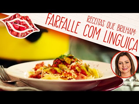 RECEITA DE FARFALLE COM MOLHO DE LINGUIÇA PICANTE