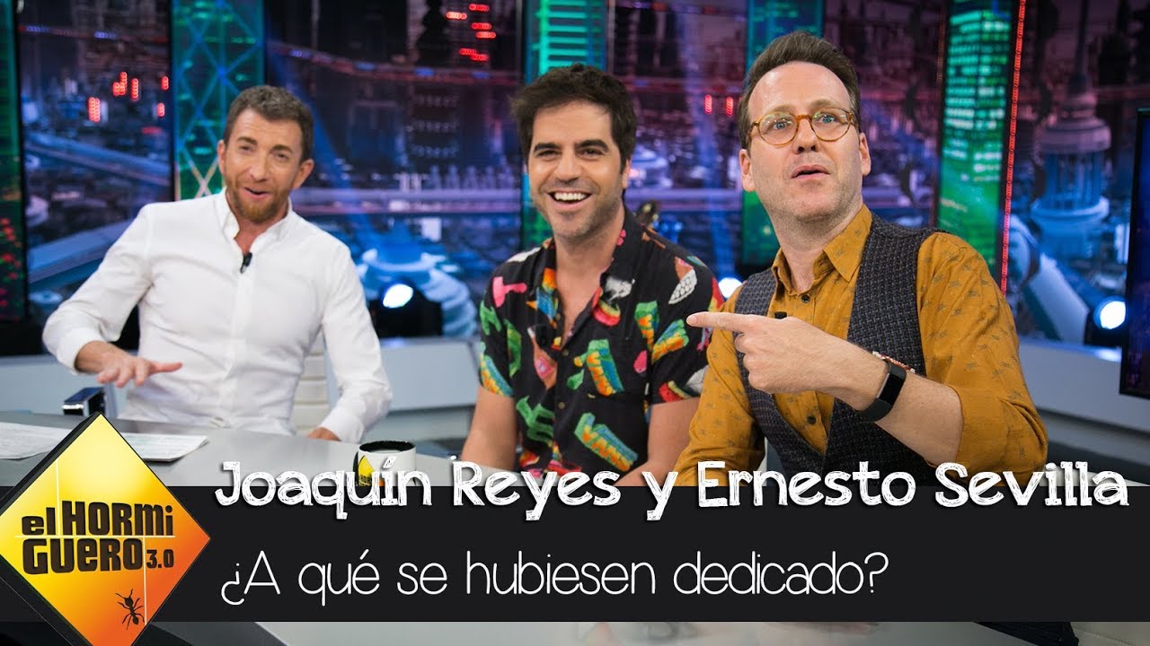 Joaquín Reyes y Ernesto Sevilla desvelan qué harían de no ser cómicos ...