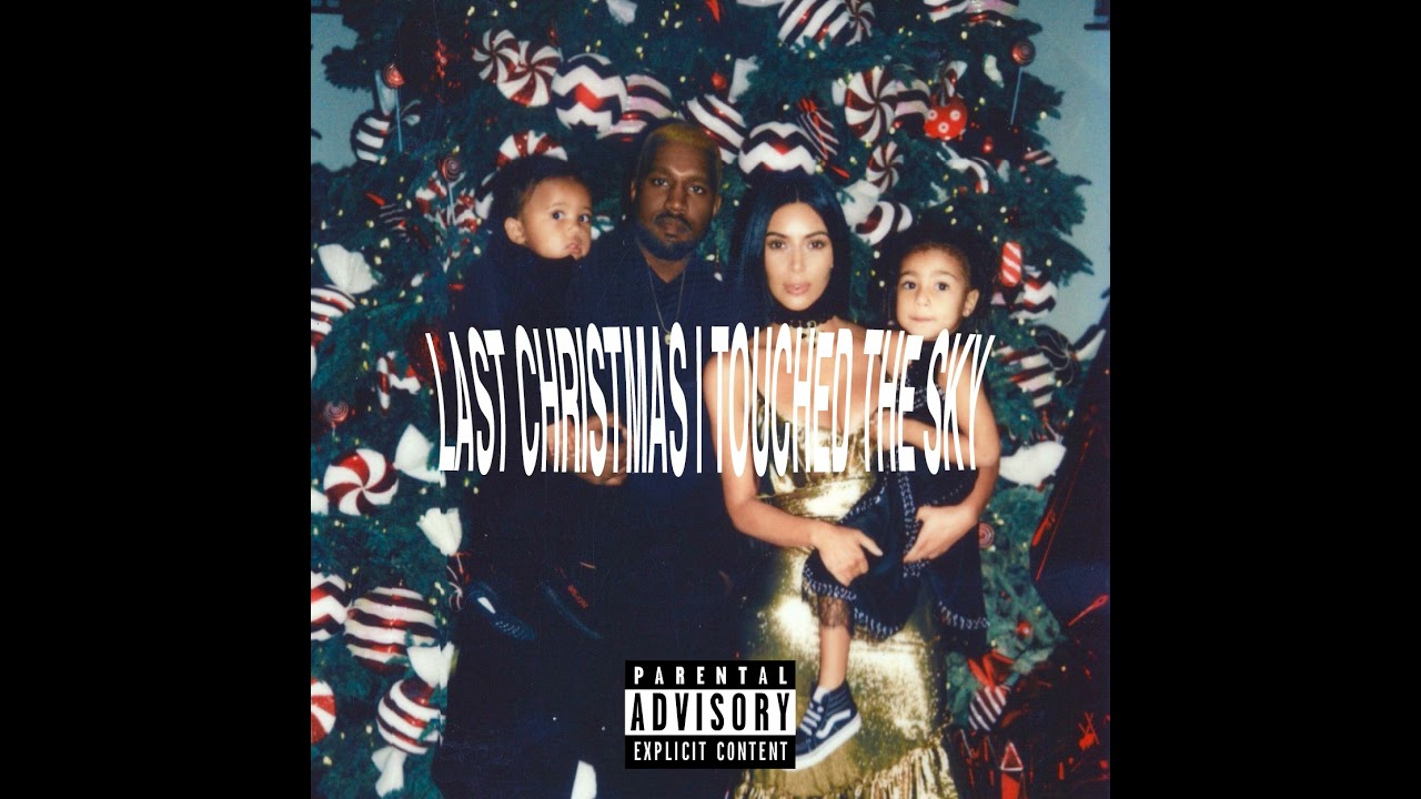 Kanye West x Wham! - Last Christmas I Touched The Sky