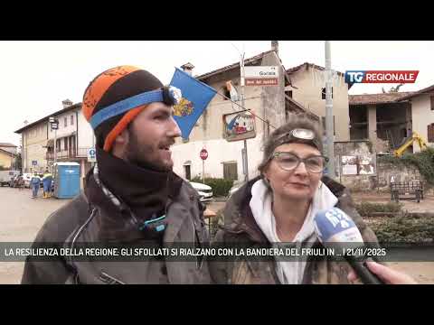 LA RESILIENZA DELLA REGIONE: GLI SFOLLATI SI RIALZANO CON LA BANDIERA DEL FRIULI IN ... | 21/11/2025