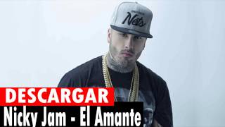DESCARGA NICKY JAM-EL AMANTE