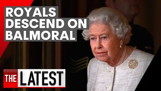 Royal family members descend on Balmoral amid announcement on Queen's health | 7NEWS