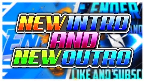NEW INTRO AND OUTRO! (Plus some other things)