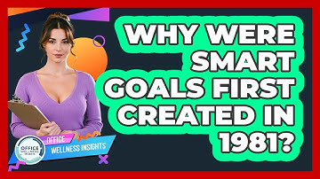 Why Were SMART Goals First Created In 1981? - Office Wellness Insights