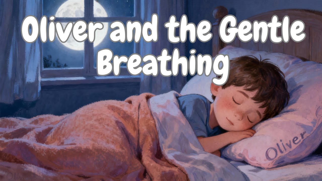 🌙💤 Oliver and the Gentle Breathing | Calm Bedtime Story for Kids 💤🌙| Deep Sleep (60 Minutes)