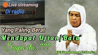 🔴live_Orang Yang Paling Berat Mendapat ujian || Kh.Ahmad Asrori Al Ishaqi.ra