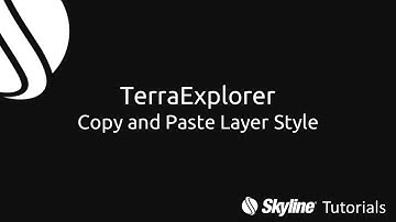TerraExplorer - Copy and Paste Layer Style