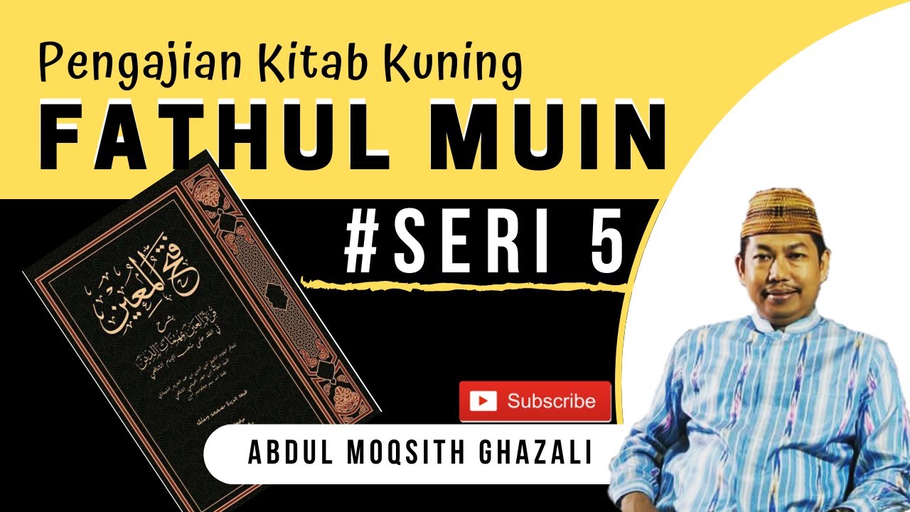 Abdul Moqsith Ghazali - Pengajian Kitab Fathul Mu'in (Seri 5)