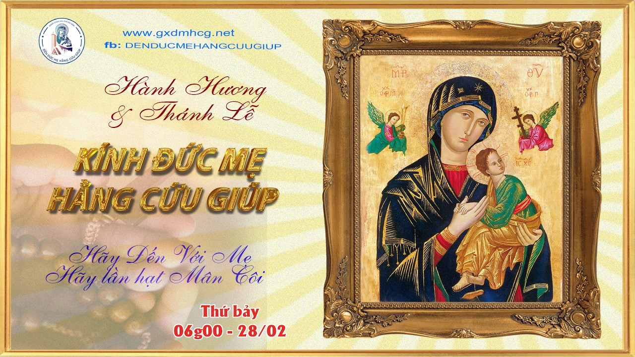 🔴HÀNH HƯƠNG - THÁNH LỄ KÍNH ĐỨC MẸ HẰNG CỨU GIÚP  - 6g00 - 28/02/2026