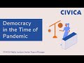 Democracy in the Time of Pandemic (CIVICA Public Lecture #1)