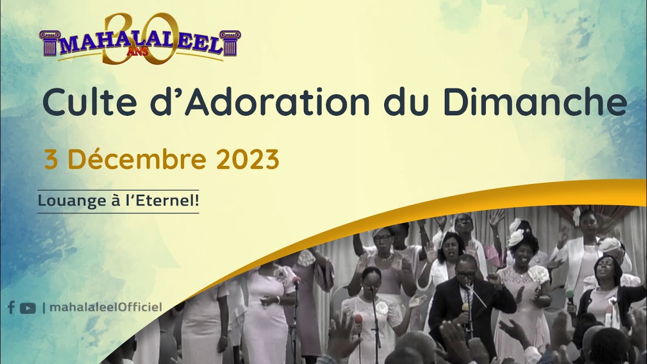 Culte d'Adoration du Dimanche 03 Décembre 2023 - YouTube