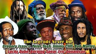 Bob Marley Gregory Isaacs Lucky Dube Jimmy Cliff Burning Spear  The Legends Reggae Never Die