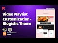 Video Playlist Customization - Blogistic Theme