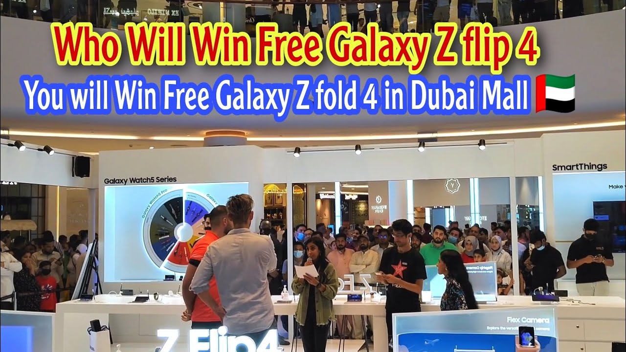 Galaxy Z Flip 4 & Z fold 4 Free winning Chance in Dubai Mall 2022