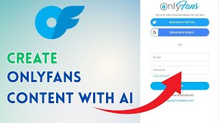 How to Create OnlyFans Content with AI 2025?