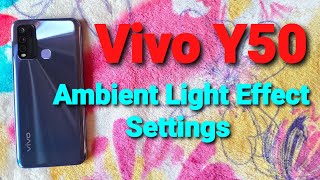 Vivo Y50 phone : How to turn on Ambient Light Effect and customize (edge lighting for Vivo phone) screenshot 5