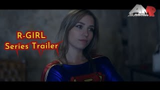 R-Girl Series Trailer Russian Supergirlsuperheroinecosplayshort Moviefan Film