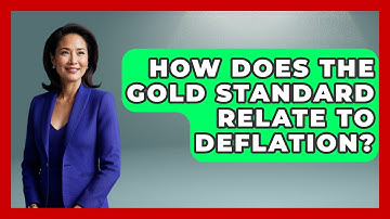 How Does The Gold Standard Relate To Deflation? - Learn About Libertarianism