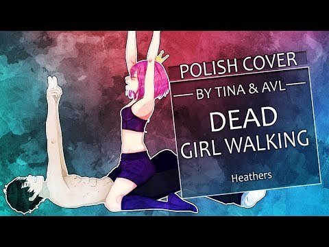 【Avlönskt x Tina】Dead Girl Walking ✿〖POLISH〗✿