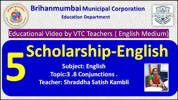 Class 5 Scholarship (ENGLISH) L 3.8 Conjunctions  by BMC VTC Teacher Shraddha Satish Kambli .