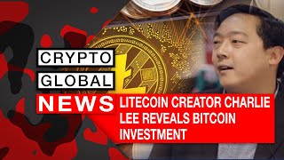 LITECOIN CREATOR CHARLIE LEE REVEALS BITCOIN INVESTMENT