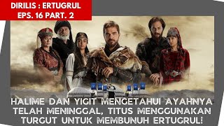 ALUR CERITA DIRILIS ERTUGRUL EPS.16-2 | ERTUGRUL DI BUNUH OLEH TURGUT! 😲
