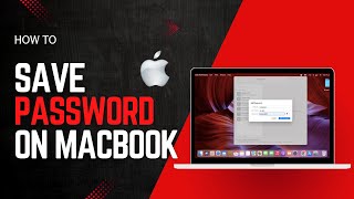 How to Save Account in Password Manager on Macbook