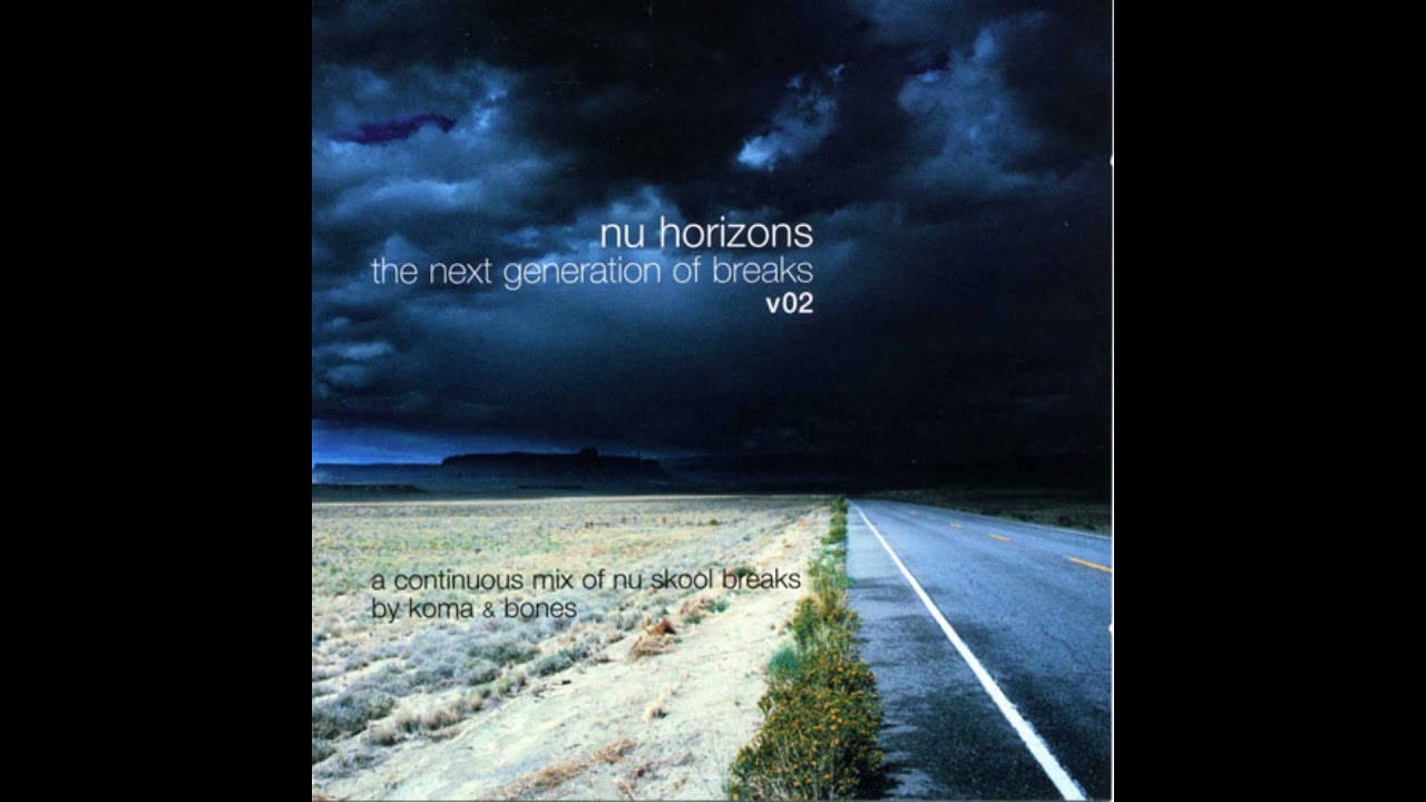 Nu Horizons - The Next Generation Of Breaks Vol 2 (Koma & Bones) (2001) HQ FULL ALBUM